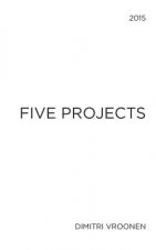 Five Projects