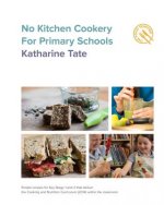 No Kitchen Cookery for Primary Schools