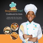 Step Stool Chef(R) Cookbook for Kids