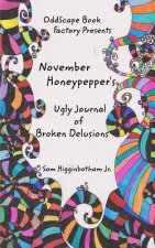 November Honeypepper's Ugly Journal of Broken Delusions