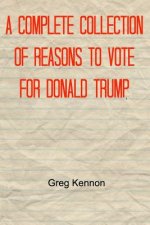 Complete Collection of Reasons to Vote for Donald Trump