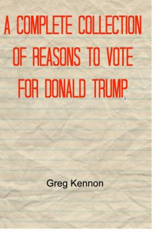 Complete Collection of Reasons to Vote for Donald Trump