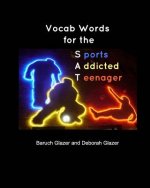 Vocab Words for the SAT (Sports Addicted Teenager)