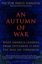 An Autumn of War: What America Learned from September 11 and the War on Terrorism