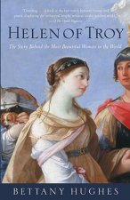 Helen of Troy: The Story Behind the Most Beautiful Woman in the World