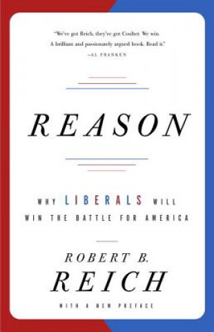 Reason: Why Liberals Will Win the Battle for America