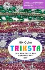 Triksta: Life and Death and New Orleans Rap