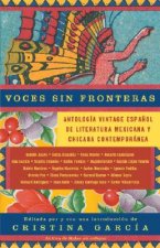 Voces Sin Fronteras: Antologa Vintage Espanol de Literatura Mexicana y Chicana Contemporanea