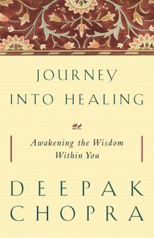 Journey Into Healing: Awakening the Wisdom Within You