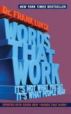 Words That Work: It's Not What You Say, It's What People Hear