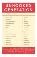 Unhooked Generation: The Truth about Why We're Still Single