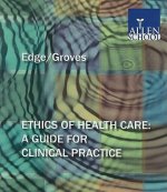 Ethics of Health Care: A Guide for Clinical Practice