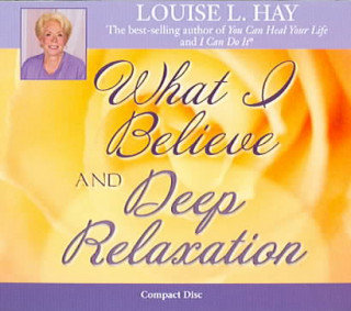 What I Believe and Deep Relaxation