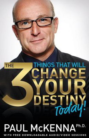 The 3 Things That Will Change Your Destiny Today