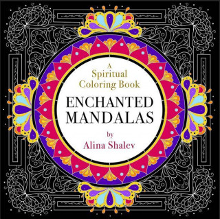 Enchanted Mandalas: A Spiritual Coloring Book