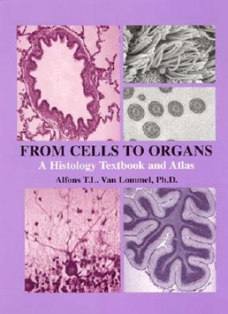 From Cells to Organs:: A Histology Textbook and Atlas