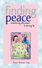 Finding Peace, 3e: Letting Go and Liking It