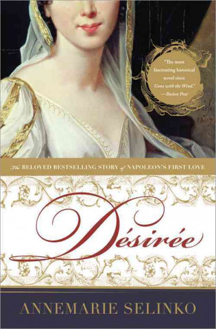 Desiree: The Bestselling Story of Napoleon's First Love