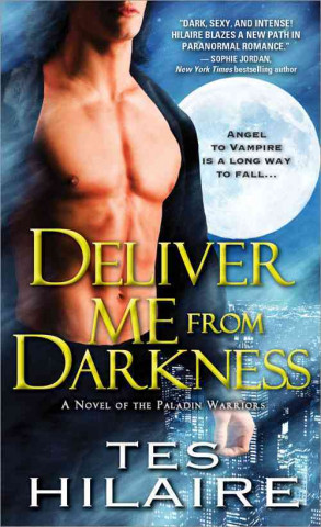 Deliver Me from Darkness a Novel of the Paladin Warriors