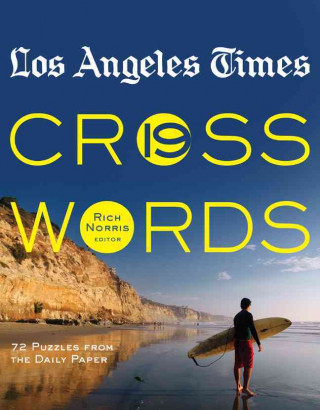 Los Angeles Times Crosswords: 72 Puzzles from the Daily Paper