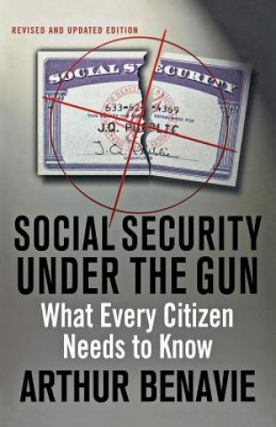 Social Security Under the Gun: What Every Citizen Needs to Know about Pension Reform
