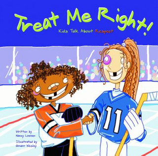 Treat Me Right: Kids Talk about Respect