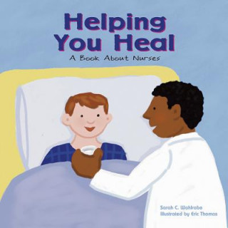 Helping You Heal: A Book about Nurses