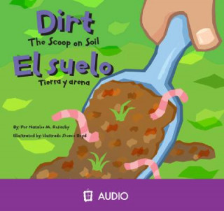 Dirt/El Suelo: The Scoop on Soil/Tierra y Arena