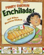 Funky Chicken Enchiladas: And Other Mexican Dishes