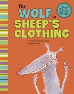 The Wolf in Sheep's Clothing: A Retelling of Aesop's Fable