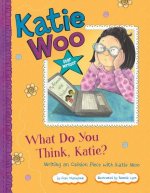 What Do You Think, Katie?: Writing an Opinion Piece with Katie Woo