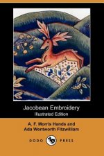Jacobean Embroidery (Illustrated Edition) (Dodo Press)