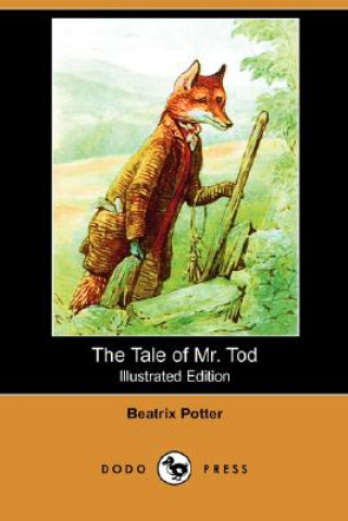 The Tale of Mr. Tod (Illustrated Edition) (Dodo Press)
