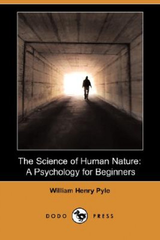 The Science of Human Nature: A Psychology for Beginners (Illustrated Edition) (Dodo Press)