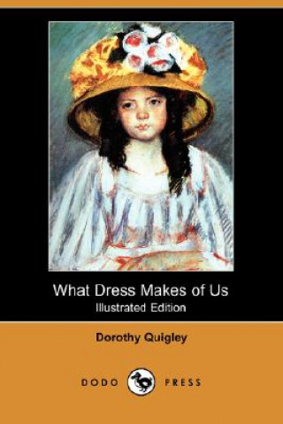 What Dress Makes of Us (Illustrated Edition) (Dodo Press)