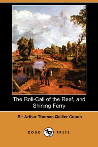 The Roll-Call of the Reef, and Shining Ferry (Dodo Press)