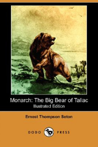 Monarch: The Big Bear of Tallac (Illustrated Edition) (Dodo Press)