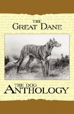The Great Dane - A Dog Anthology (A Vintage Dog Books Breed Classic) (Various)(Puha kötésű)
