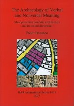 Archaeology of Verbal and Nonverbal Meaning: Mesopotamian Domestic Architecture and its Textual Dimension