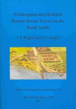 Wilderspool and Holditch: Roman Boom-Towns on the 'Road North'