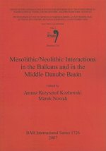 Mesolithic/Neolithic Interactions in the Balkans and in the Middle Danube Basin