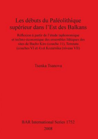 Debuts du Paleolithique Superieur dans l'est des Balkans