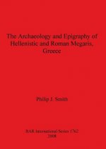 Archaeology and Epigraphy of Hellenistic and Roman Megaris Greece