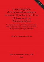 La investigacion de la actividad metalurgica durante el III milenio A.N.E. en el Suroeste de la Peninsula Iberica
