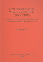 Craft Production in the Western Zhou Dynasty (1046-771BC)