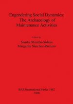 Engendering Social Dynamics: The Archaeology of Maintenance Activities