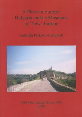 Place in Europe: Bulgaria and its Museums in 'New' Europe