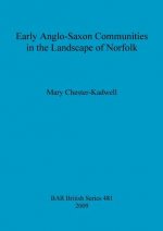 Early Anglo-Saxon Communities in the Landscape of Norfolk