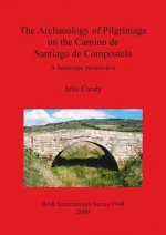 Archaeology of Pilgrimage on the Camino De Santiago De Compostela