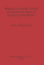 Dinamica del cambio cultural en Teotihuacan durante el Epiclasico (650-900 dC)
